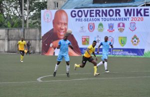 Participants Praise Governor Wike Pre-Season Tournament