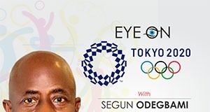Eye On Tokyo 2020 Day 10: Desert In An Oasis – Nigeria In Tokyo!!!