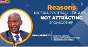 “We Have Not Positioned Our Football Properly To Attract Sponsorship,” Executive Director Media Investments OMD Yinka Adebayo