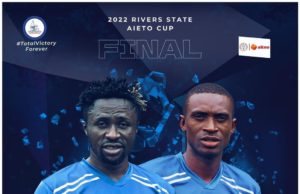 AITEO CUP: Rivers State FA Cup Final To Go Ahead Despite Venue Controversy
