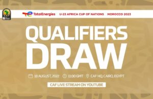 Morroco 2023: CAF Releases TotalEnergies U-23 AFCON Qualifiers Draw