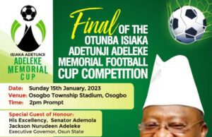 Gov. Adeleke, Ataoja Of Osogbo, Timi Of Ede, Yeye Adeleke-Sanni Others To Grace Final Of Otunba Isiaka Adetunji Adeleke Memorial Cup