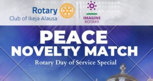 Rotary Club Of Ikeja Alausa Set to Hold Novelty Football Match To Bring Youths Together For Peaceful Election