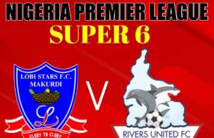 Lobi Stars Turn To Rivers Clash In Search Of Maximum Points