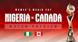 2023 Women’s World Cup Group B: Nigeria VS Canada Preview