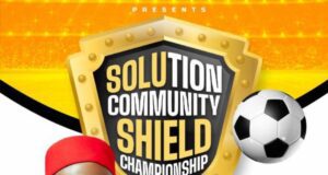 All Is Set For The First Solution Community Shield – Iloenyosi
