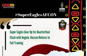 9ja Spirit: Super Eagles Gear Up for Quarterfinal Clash with Angola, Hassan Returns to Full Training