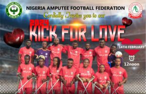 Nigeria Amputee Football Federation To Celebrate Valentine’s Day With Second Edition Of Kick For Love