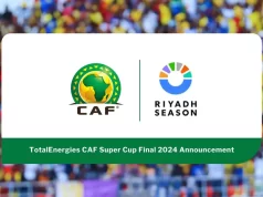 CAF Super Cup Final 2024 to be Held in Riyadh