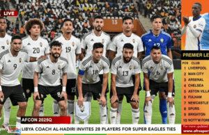 Nasser Al-Hadiri Names 28-Player Squad for Libya’s AFCON Qualifiers Against Nigeria