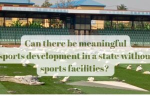 Role Of Sports Facilities in State Sports Development In Nigeria