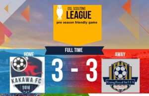 Rising Royal International FA And Kakawa FC Play Thrilling 3-3 Draw In DSL Warm-Up Match