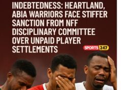 Indebtedness: Heartland, Abia Warriors Face Stiffer Sanction From NFF Disciplinary Committee Over Unpaid Player Settlements