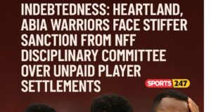 Indebtedness: Heartland, Abia Warriors Face Stiffer Sanction From NFF Disciplinary Committee Over Unpaid Player Settlements