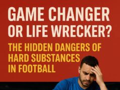 Game Changer Or Life Wrecker? The Hidden Dangers Of Hard Substances In Football