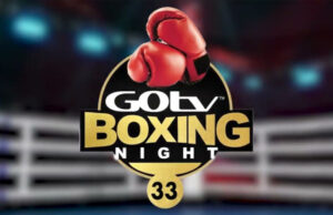 GOtv Boxing Night 33 Holds Today