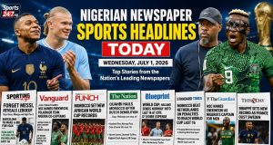 Nigerian Newspaper Sports Headlines For Wednesday, July 1, 2026
