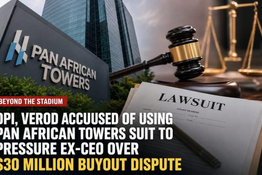 Beyond Stadium: DPI, Verod Accused of Using Pan African Towers Lawsuit to Pressure Former CEO Over $30 Million Buyout Dispute