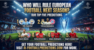 Who Will Rule European Football Next Season? Our Top Five Predictions
